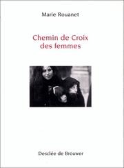 Cover of: Chemin de croix des femmes de Jérusalem suivant Jésus dans sa Passion by Marie Rouanet