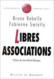 Cover of: Libres associations: ambitions et limites du modèle associatif