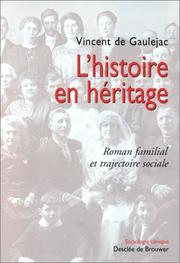 Cover of: L' histoire en héritage by Vincent de Gaulejac