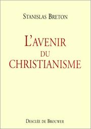 Cover of: L' avenir du christianisme by Stanislas Breton