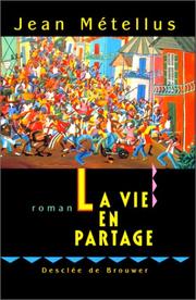 Cover of: La vie en partage: roman