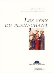 Cover of: Les Voix du Plain-Chant (1 livre + 1 CD audio) by Marcel Pérez, Jacques Cheyronnaud