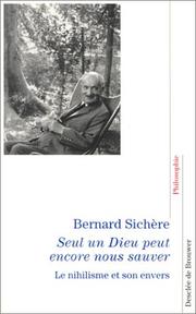 Cover of: Seul un Dieu peut encore nous sauver by Bernard Sichère