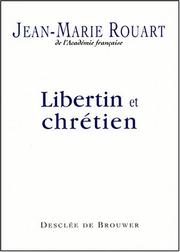 Cover of: Libertin et chrétien by Jean-Marie Rouart