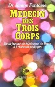 Cover of: Médecin des trois corps: de la Faculté de médecine de Paris à l'Ashram philippin