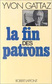 Cover of: La fin des patrons by Yvon Gattaz