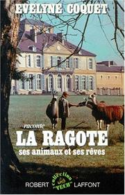 Cover of: Evelyne Coquet raconte la Ragote, ses animaux et ses rêves. by Evelyne Coquet