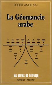 Cover of: La géomancie arabe et ses miroirs divinatoires by Robert Ambelain