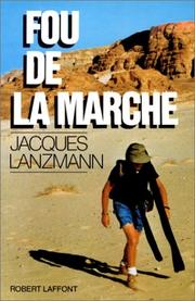 Fou de la marche by Jacques Lanzmann