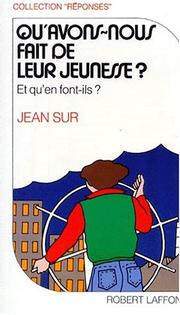 Cover of: Qu'avons-nous fait de leur jeunesse? by Jean Sur
