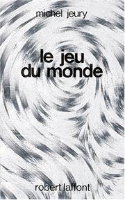 Cover of: Le jeu du monde by Michel Jeury