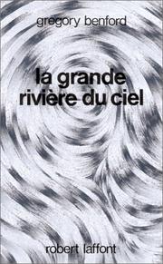 Cover of: La grande rivière du ciel by Gregory Benford