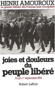 Cover of: Joies et douleurs du peuple libéré: 6 juin-1er septembre 1944