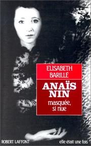Cover of: Anais Nin masquee, si nue (Elle etait une fois) by Elisabeth Barille
