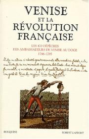 Cover of: Venise et la révolution française: les 470 dépêches des ambassadeurs de Venise au doge (1786-1795)