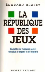 Cover of: La république des jeux: enquête sur l'univers secret des jeux d'argent et de hasard