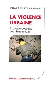 Cover of: La violence urbaine by Charles Szlakmann
