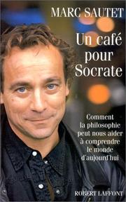 Cover of: Un café pour Socrate: comment la philosophie peut nous aider à comprendre le monde d'aujourd'hui