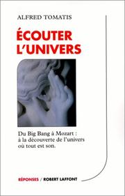 Cover of: Ecouter l'univers: du Big Bang à Mozart à la découverte de l'univers où tout est son