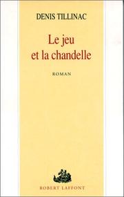 Cover of: Le jeu et la chandelle: roman