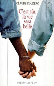 Cover of: C'est sûr, la vie sera belle: roman