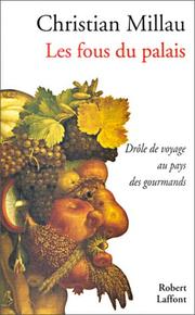 Cover of: Les fous du palais: drôle de voyage au pays des gourmands