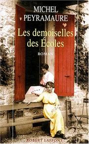Cover of: Les demoiselles des Ecoles by Michel Peyramaure