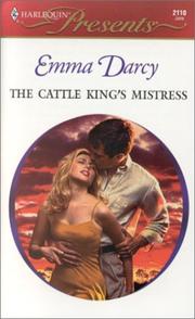 Cover of: The Cattle King's Mistress (Kings Of The Outback) (Harlequin Presents, 2110) by Emma Darcy