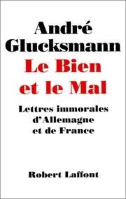 Cover of: Le bien et le mal by André Glucksmann