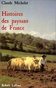 Histoires des paysans de France by Claude Michelet, Claude Michelet