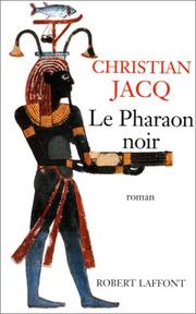 Cover of: Le pharaon noir by Christian Jacq