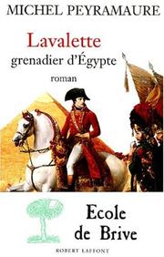Cover of: Lavalette, grenadier d'Egypte by Michel Peyramaure