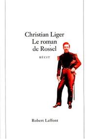 Cover of: Le roman de Rossel by Christian Liger
