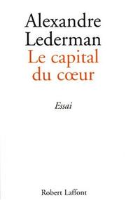 Cover of: Le capital du cœur: essai