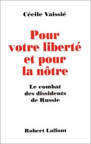 Cover of: Pour votre liberté et pour la nôtre: le combat des dissidents de Russie