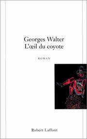 Cover of: L' œil du coyote by Georges Walter