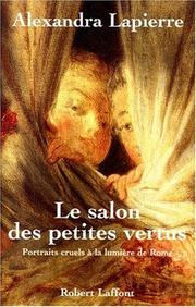 Cover of: Le salon des petites vertus: portraits cruels à la lumière de Rome