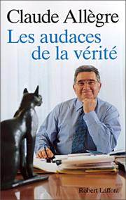 Cover of: Les audaces de la vérité by Claude J. Allègre