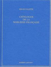 Cover of: Catalogue de la noblesse française au XXIe siècle by Régis Valette