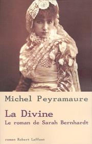 Cover of: La divine: le roman de Sarah Bernhardt