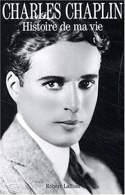 Cover of: Histoire de ma vie by Charlie Chaplin