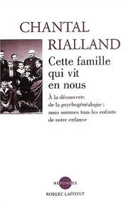 Cover of: Cette famille qui vit en nous by Chantal Rialland