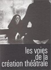 Cover of: Les Voies de la création théâtrale.: Etudes de Odette Aslan [et al.]