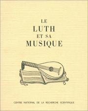 Cover of: luth et sa musique: [colloque], Neuilly-sur-Seine, 10-14 septembre 1957
