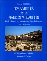Cover of: Les fouilles de la Maison au Dauphin: recherches sur la romanisation de Vaison-la-Romaine