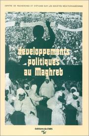 Cover of: Développements politiques au Maghreb: aménagements institutionnels et processus électoraux