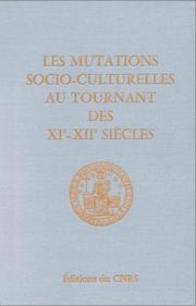 Cover of: Les Mutations socio-culturelles au tournant des XIe-XIIe siècles: études anselmiennes (IVe session) : Abbaye Notre-Dame du Bec, Le Bec-Hellouin, 11-16 juillet 1982 : colloque