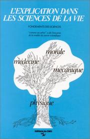 Cover of: L' Explication dans les sciences de la vie: recueil d'études