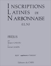 Cover of: Inscriptions latines de Narbonnaise (I.L.N.): Frejus (XLIVe Supplement a "Gallia")