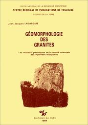 Cover of: Géomorphologie des granites: les massifs granitiques de la moitié orientale des Pyrénées françaises